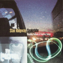 Stan Ridgway – Snakebite (Blacktop Ballads & Fugitive Songs) CD